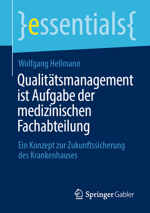Qualitätsmanagement ist Aufgabe der medizinischen Fachabteilung von Hellmann,  Wolfgang