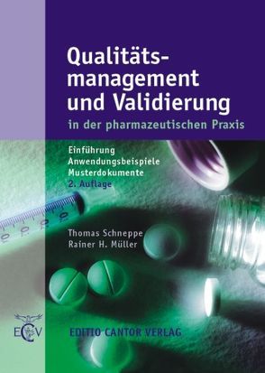 Qualitätsmanagement und Validierung in der pharmazeutischen Praxis von Müller,  Rainer H., Schneppe,  Thomas