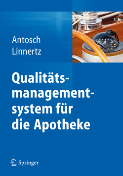 Qualitätsmanagementsystem für die Apotheke von Antosch,  Peter, Linnertz,  Bernadette