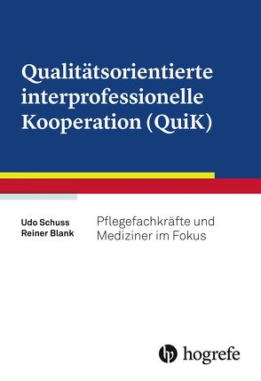 Qualitätsorientierte interprofessionelle Kooperation (QuiK) von Blank,  Reiner, Schuss,  Udo