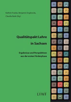 Qualitätspakt Lehre in Sachsen von Bade,  Claudia, Engbrocks,  Benjamin, Franke,  Kathrin