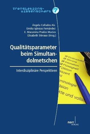 Qualitätsparameter beim Simultandolmetschen von Collados Aís,  Ángela, Iglesias Fernández,  Emilia, Pradas Macías,  E. Macarena, Stévaux,  Elisabeth