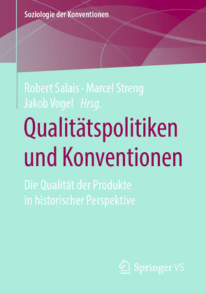 Qualitätspolitiken und Konventionen von Salais,  Robert, Streng,  Marcel, Vogel,  Jakob