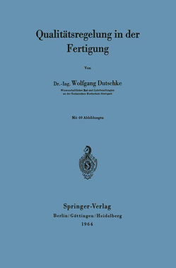 Qualitätsregelung in der Fertigung von Dutschke,  Wolfgang