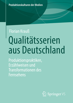 Qualitätsserien aus Deutschland von Krauss,  Florian