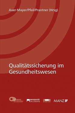 Qualitätssicherung im Gesundheitswesen von Auer-Mayer,  Susanne, Pfeil,  Walter J., Prantner,  Michael
