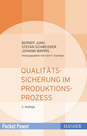 Qualitätssicherung im Produktionsprozess von Jung,  Berndt, Kamiske,  Gerd F., Schweißer,  Stefan, Wappis,  Johann