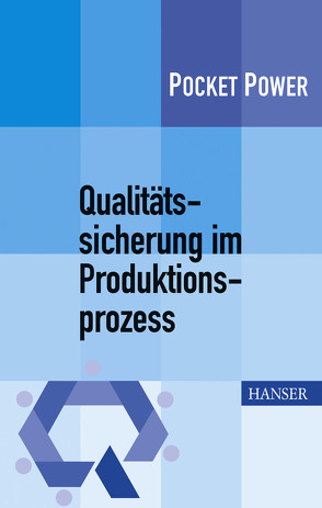 Qualitätssicherung im Produktionsprozess von Jung,  Berndt, Kamiske,  Gerd F., Schweißer,  Stefan, Wappis,  Johann