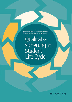 Qualitätssicherung im Student Life Cycle von Abelha Faria,  Joana, Behle,  Heike, Borbély,  Vivien, Ditzel,  Benjamin, Flechtner,  Michael, Franz-Özdemir,  Melanie, Funke,  Alexander, Gaaw,  Stephanie, Garten,  Claudius, Haberstroh,  Susanne, Harris-Huemmert,  Susan, Herklotz,  Markus, Israel,  Nadine, Kandulla,  Maren, Könekamp,  Bärbel, Koppenborg,  Markus, Kothe,  Christian, Krempkow,  René, Landmann,  Mareike, Leiber,  Theodor, Mauermeister,  Sylvi, Mirastschijski,  Ivanessa, Mitterauer,  Lukas, Mörsch,  Lena, Neuß,  Frederic, Passmann,  Sofie, Peters,  David A., Peters,  Vera, Pohlenz,  Philipp, Preetz,  Richard, Rapp,  Berenike, Sachse,  Anna-Linda, Salzmann,  Sara, Schmatz,  Raphael, Schneider,  Juliane, Schwalbe,  Anna, Steinert,  Laureen Alena, Szymenderski,  Peggy, Thiem,  Janina, Wissing,  Frank