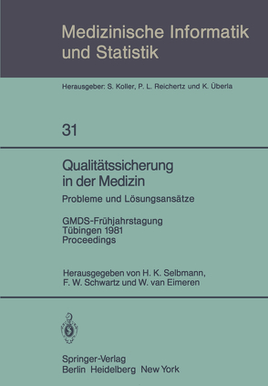 Qualitätssicherung in der Medizin, Probleme und Lösungsansätze von Eimeren,  W. van, Schwartz,  F. W., Selbmann,  H.K.