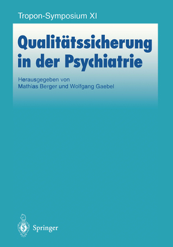 Qualitätssicherung in der Psychiatrie von Berger,  Matthias, Gaebel,  Wolfgang