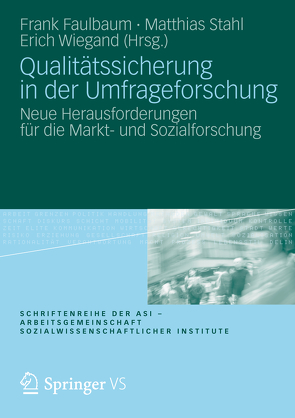 Qualitätssicherung in der Umfrageforschung von Faulbaum,  Frank, Stahl,  Matthias, Wiegand,  Erich