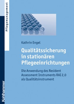 Qualitätssicherung in stationären Pflegeeinrichtungen von Engel,  Kathrin