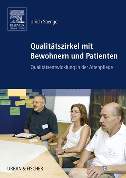 Qualitätszirkel mit Bewohnern und Patienten von Saenger,  Ulrich