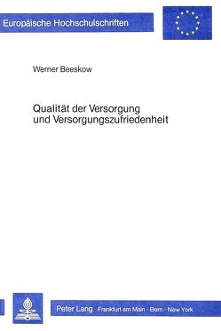 Qualität der Versorgung und Versorgungszufriedenheit von Beeskow,  Werner
