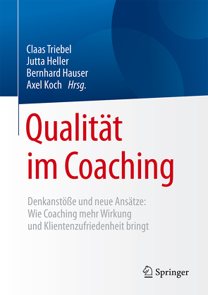 Qualität im Coaching von Hauser,  Bernhard, Heller,  Jutta, Koch,  Axel, Triebel,  Claas