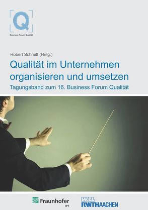 Qualität im Unternehmen organisieren und umsetzen von Schmitt,  Robert