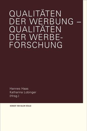 Qualitäten der Werbung – Qualitäten der Werbeforschung von Haas,  Hannes, Lobinger,  Katharina