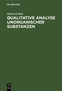 Qualitative Analyse unorganischer Substanzen von Biltz,  Heinrich