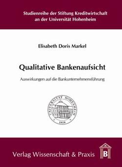 Qualitative Bankenaufsicht. von Markel,  Elisabeth Doris