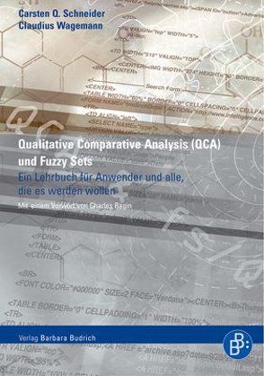 Qualitative Comparative Analysis (QCA) und Fuzzy Sets von Schneider,  Carsten Q, Wagemann,  Claudius