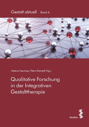 Qualitative Forschung in der Integrativen Gestalttherapie von Klampfl,  Petra, Neumayr,  Helene