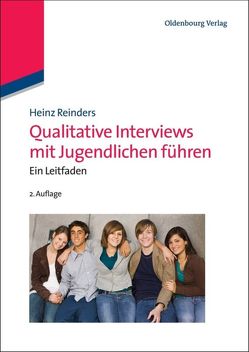 Qualitative Interviews mit Jugendlichen führen von Reinders,  Heinz