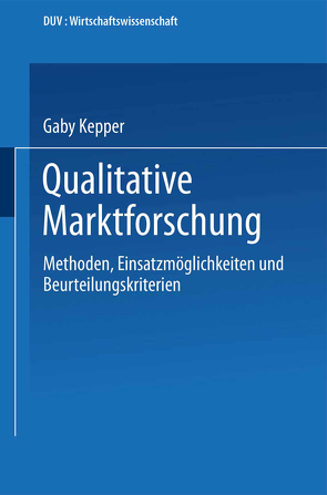 Qualitative Marktforschung von Kepper,  Gaby