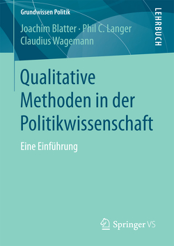 Qualitative Methoden in der Politikwissenschaft von Blatter,  Joachim, Langer,  Phil C., Wagemann,  Claudius