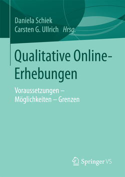 Qualitative Online-Erhebungen von Schiek,  Daniela, Ullrich,  Carsten G.