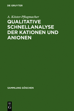 Qualitative Schnellanalyse der Kationen und Anionen von Köster-Pflugmacher,  A.