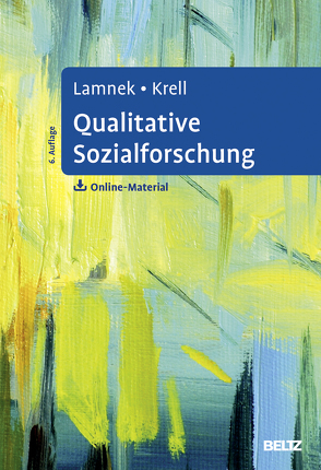 Qualitative Sozialforschung von Krell,  Claudia, Lamnek,  Siegfried