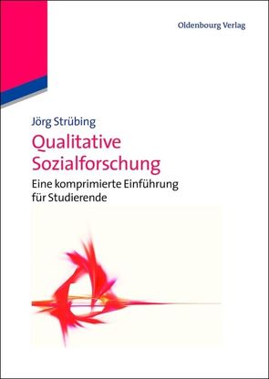 Qualitative Sozialforschung von Strübing,  Jörg