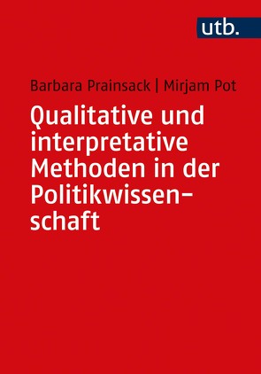 Qualitative und interpretative Methoden in der Politikwissenschaft von Pot,  Mirjam, Prainsack,  Barbara