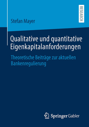 Qualitative und quantitative Eigenkapitalanforderungen von Mayer,  Stefan