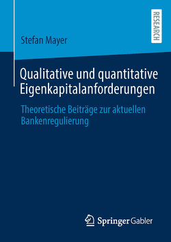 Qualitative und quantitative Eigenkapitalanforderungen von Mayer,  Stefan