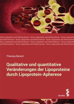 Qualitative und quantitative Veränderungen der Lipoproteine durch Lipoprotein-Apherese von Berent,  Theresa
