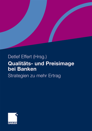 Qualitäts- und Preisimage bei Banken von Effert,  Detlef