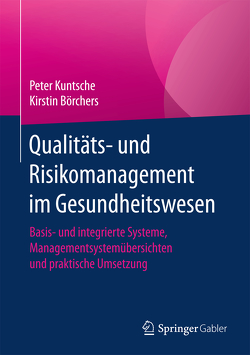 Qualitäts- und Risikomanagement im Gesundheitswesen von Börchers,  Kirstin, Kuntsche,  Peter