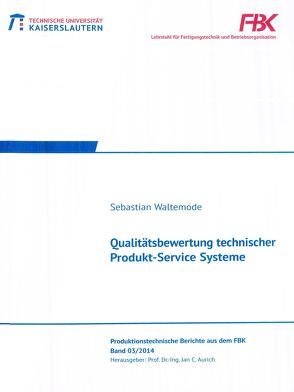 Qualitätsbewertung technischer Produkt-Service Systeme von Waltemode,  Sebastian