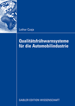 Qualitätsfrühwarnsysteme für die Automobilindustrie von Czaja,  Lothar, Voigt,  Prof. Dr. Kai-Ingo