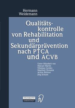Qualitätskontrolle von Rehabilitation und Sekundärprävention nach PTCA und ACVB von Weidemann,  Hermann