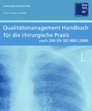 Qualitätsmanagement Handbuch nach DIN EN ISO 9001:2000 für die chirurgische Praxis von Poimann,  Horst, Schuster,  Gabriele, Simmenroth,  Hannswilm