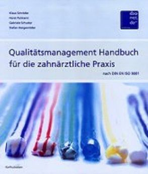 Qualitätsmanagement Handbuch nach DIN EN ISO 9001:2000 für die zahnärztliche Praxis von Hergenröder,  Stefan, Poimann,  Horst, Schroeder,  Klaus, Schuster,  Gabriele