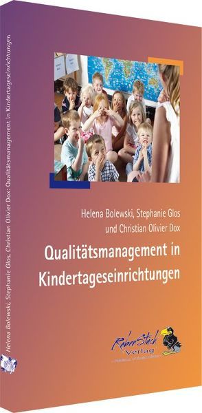 Qualitätsmanagement in Kindertageseinrichtungen von Bolewski,  Helena, Dox,  Christian Olivier, Glos,  Stephanie
