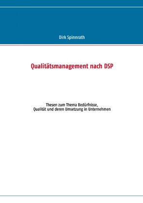 Qualitätsmanagement nach DSP von Spinnrath,  Dirk