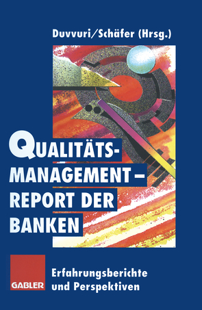 Qualitätsmanagement-Report der Banken von Duvvuri,  Stefan, Schaefer,  Thomas