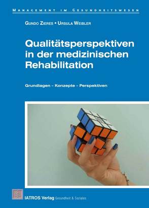 Qualitätsperspektiven in der medizinischen Rehabilitation von Weibler,  Ursula, Zieres,  Gundo