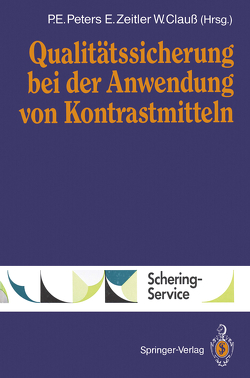 Qualitätssicherung bei der Anwendung von Kontrastmitteln von Clauß,  W., Peters,  P.E., Zeitler,  E.