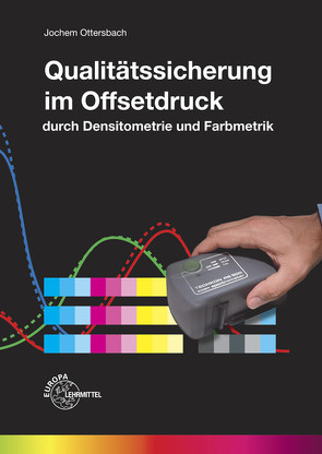 Qualitätssicherung im Offsetdruck von Ottersbach,  Jochem